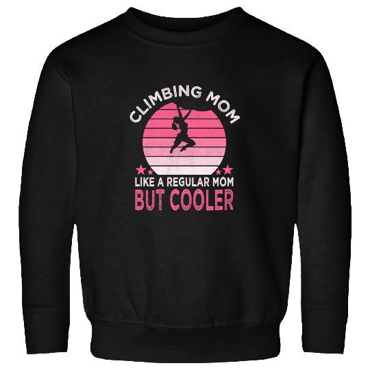Climbing Climber Womens Outdoor Climbers Rock Climbing Mom Climb Sweatshirts