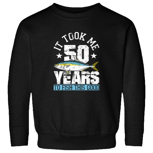 Fishing Funny Yellowtail Fishing 50th Birthday 50 Years To Fish Fisher Sweatshirts
