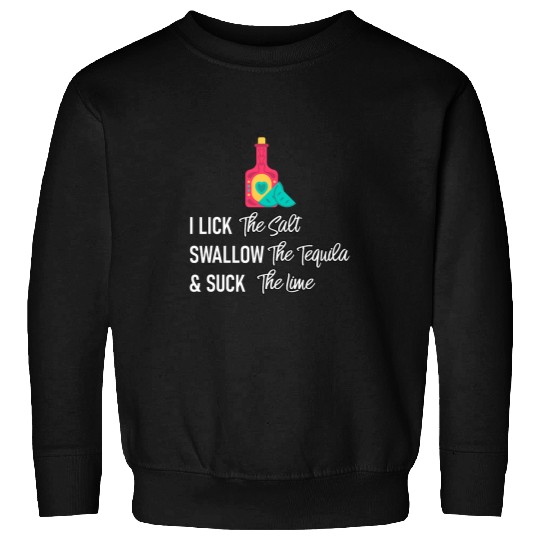 I Lick Salt Swallow Tequila Suck Lime Cinco De Mayo Mexico 5 Sweatshirts