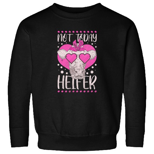 Cow Lover Not Today Heifer Womens Cow Sweatshirts