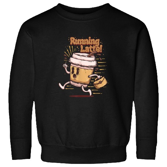 Coffee Fun Running Latte Coffee Pun Funny Coffee Lover Cafe Barista 54 Sweatshirts