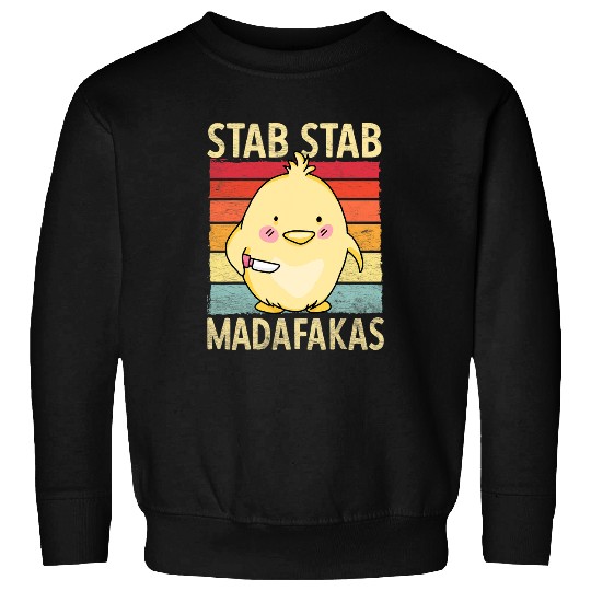 Chicken Lover Stab Stab Madafakas Chick Baby Chicken Retro Sweatshirts