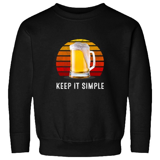 Beer Fun Keep It Simple Mug Of Beer Casual Drinking Sweatshirts