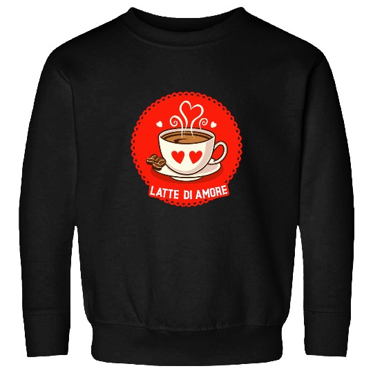 Coffee Fun Love Latte LATTE DI AMORE Cafe Latte amour cafe Sweatshirts
