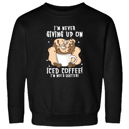 Coffee Fun Iced coffee a warm delicious alternative Iced Coffee Sweatshirts