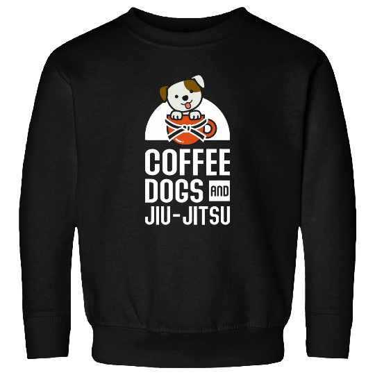 Coffee Fun Dogs And JiuJitsu Martial Arts BJJ Sweatshirts