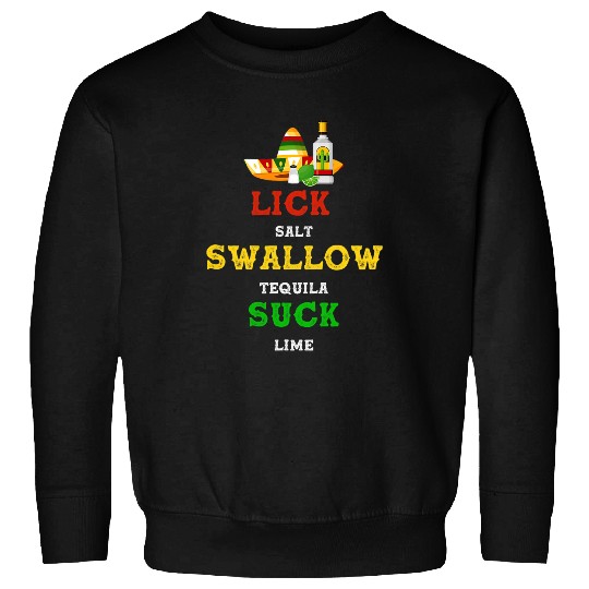 Wines Fun Cinco de Mayo Lick Salt Swallow Tequila Suck Lime Sweatshirts