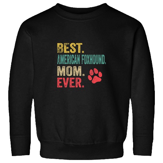 bests American Foxhound Mom ever vintages Mother Dog Lover Sweatshirts