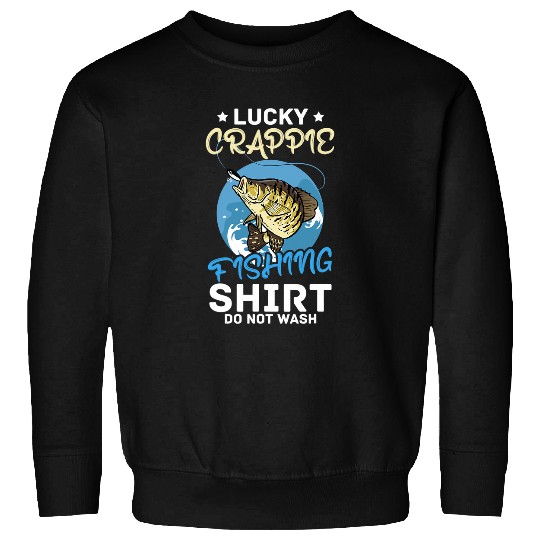 Fishing Fisherman Lucky Crappie Fishing Fisher Sweatshirts