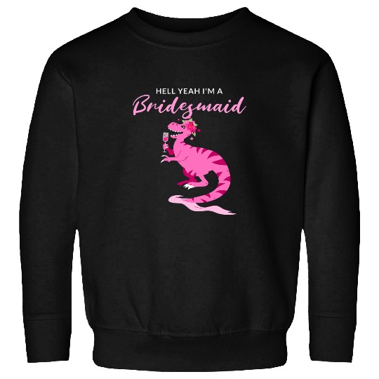 Wines Fun Party Bridesmaid Dino Wines Bachelorette Wedding Party Sweatshirts