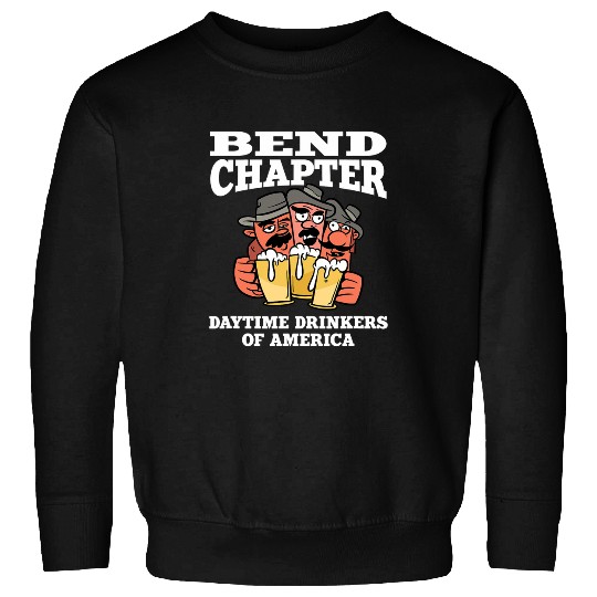 Beer Fun Bend Chapter Daytime Drinkers Oregon Beer Lover OR Booze 6 Sweatshirts