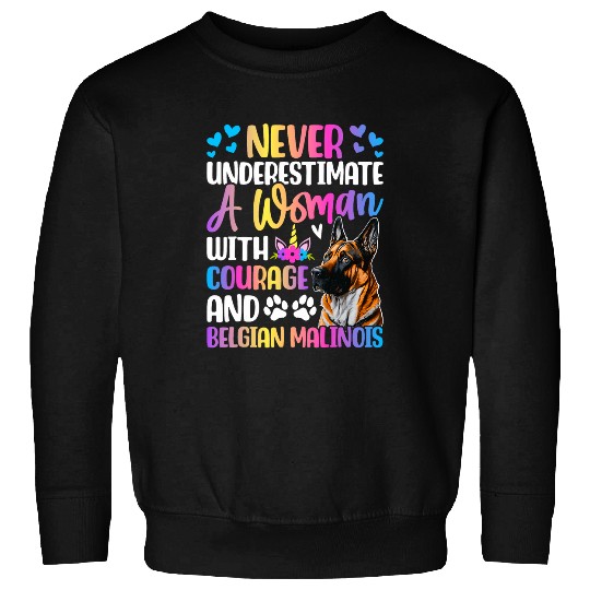 A Woman With Courage And Belgian Malinois Dog Sweatshirts