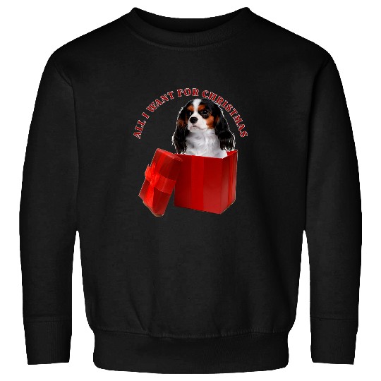 All I Want For Christmas Cavalier King Charles Spaniel Sweatshirts