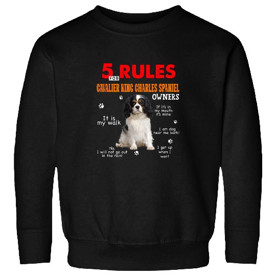 Discover 5 Rules For Cavalier King Charles Spaniel Owners Sweatshirts