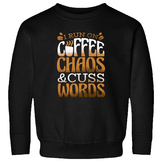 Coffee Fun Run on Coffee Chaos Cuss Words Java Lover Men Women Sweatshirts