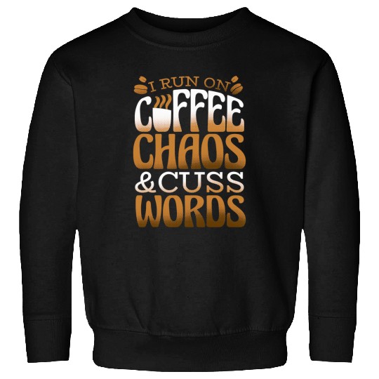 Coffee Fun Run on Coffee Chaos Cuss Words Java Lover Men Women Sweatshirts