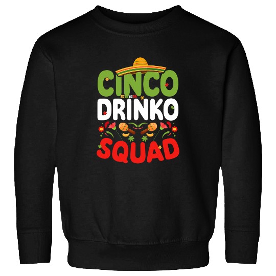 Wines Fun Cinco De Drinko cinco de mayo 5th may Tequila mexican Sweatshirts