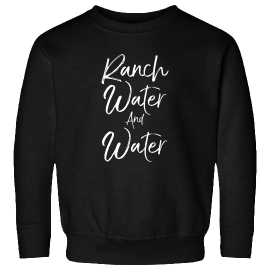 Beer Fun Ranch Water And Tacos Tequila Hard Seltzer Beer Drinking Sweatshirts