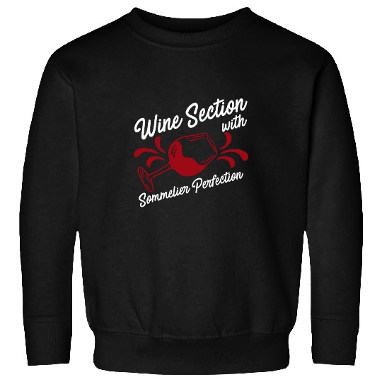 Wines Fun Section Somm Perfection Champagne Drinking Sommelier Sweatshirts