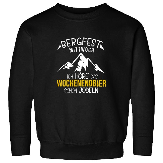 Beer Fun Bergfest on Wednesday weekend jodels funny beer Sweatshirts