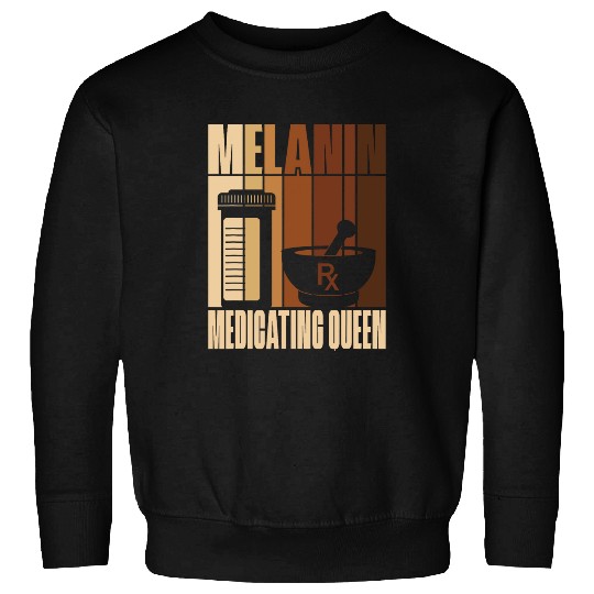 Pharmacist Job Melanin Medicating Queen African American Pharmacist Sweatshirts