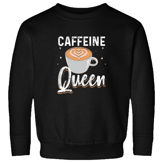 Coffee Fun caffeines Queen Capuccino Latte Macchiato Espresso Sweatshirts