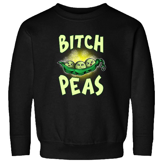 Lacrosse Gift Bitch Peas 2Funny Vegetable Vegan Peas Sarcastic Pun Sweatshirts