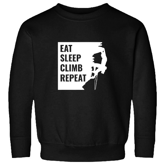 Climbing Climber Eat Sleep Climb Repeat Design Rock Climbing Climb Sweatshirts