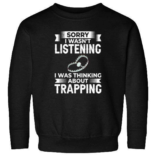 Trapping Animals Coyote Hunting Trap Trader 1 Sweatshirts