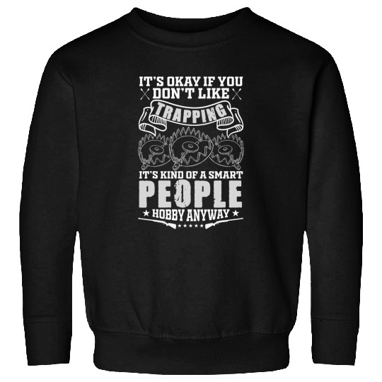 Trapping Animals Coyote Hunting Trap Trader Sweatshirts