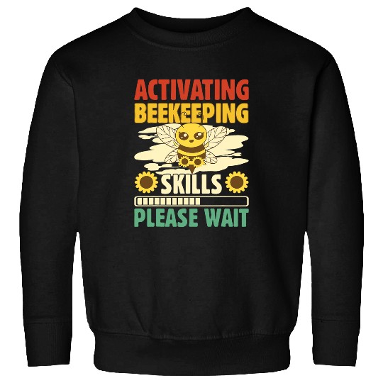 Activating Beekeeping Skills Please Wait Sweatshirts