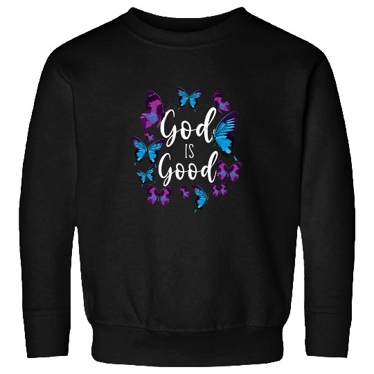 Christian Bible Verse Quote Butterfly God Is Good Sweatshirts