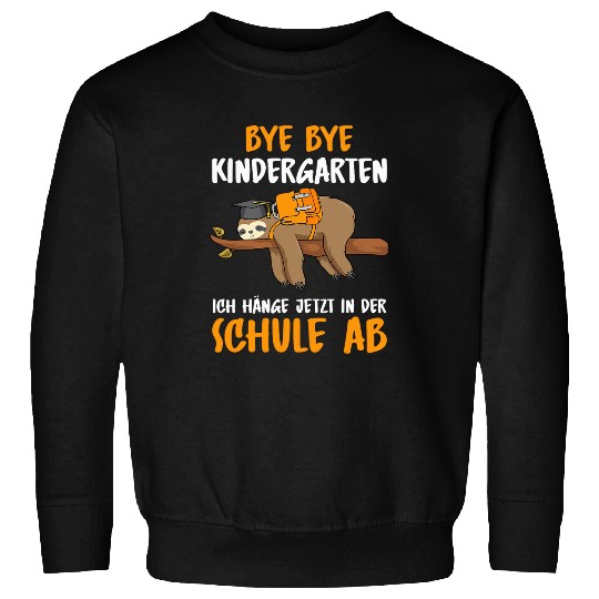 Sloth Pet Bye Kindergarten Ich Hange Jetzt in Der Schule Ab Sloth Sweatshirts