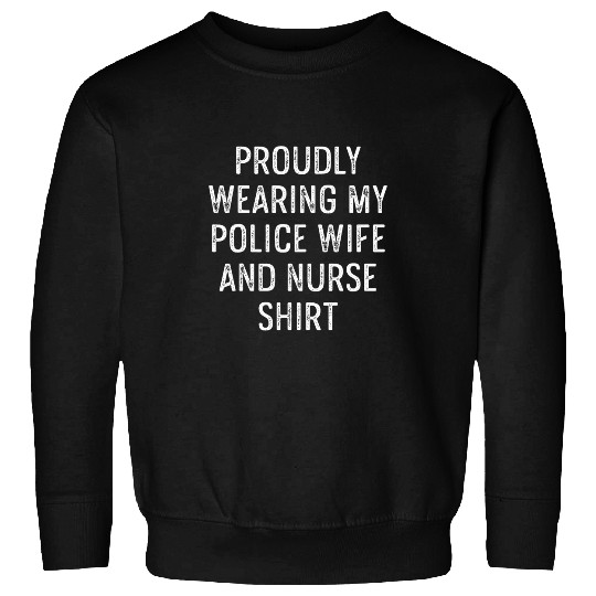 Police Wife nurses Life RN Mom 39 Sweatshirts
