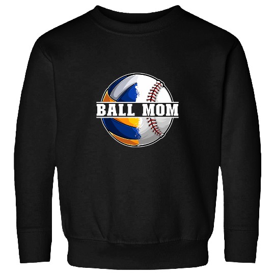 Ball Mom Baseball Volleyball Mom Baseball Volleyball Mother Sweatshirts