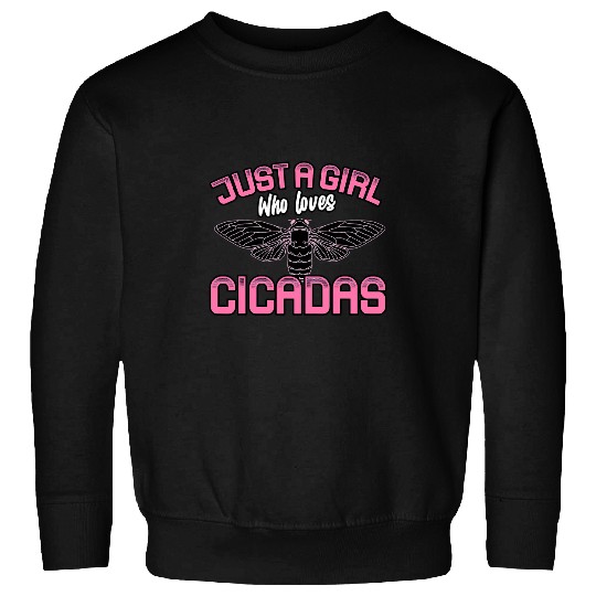 Just A Girl Who Loves Cicadas Quote for Cicada Lover Women 21 Sweatshirts