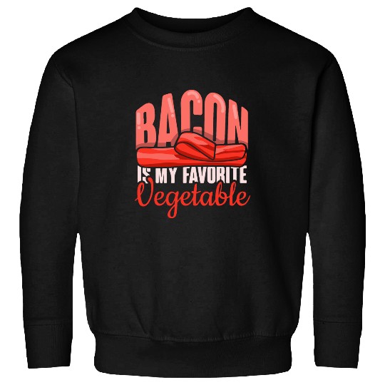 Lacrosse Gift Bacon is My Favorite Vegetable 2Making Bacon Sweatshirts