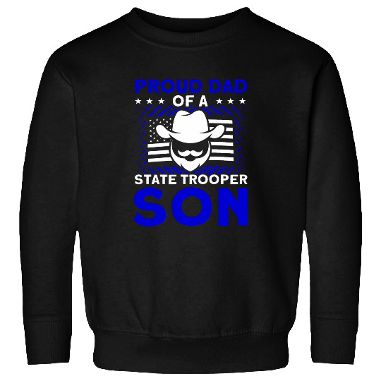 Proud Dad Of A State Trooper Son State Trooper Sweatshirts