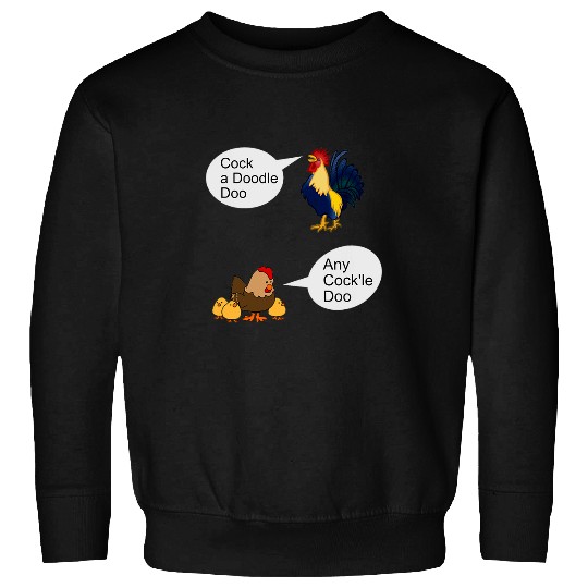 Chicken Lover Cock A Doodle Doo Any Cockll Doo Rooster Hen Farm Fun Sweatshirts