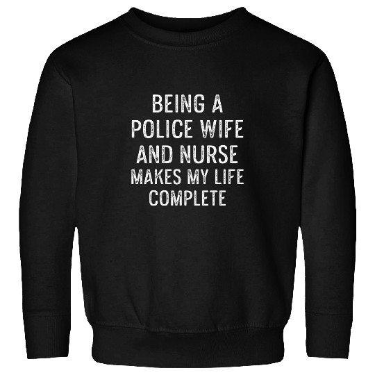 Police Wife nurses Life RN Mom 41 Sweatshirts