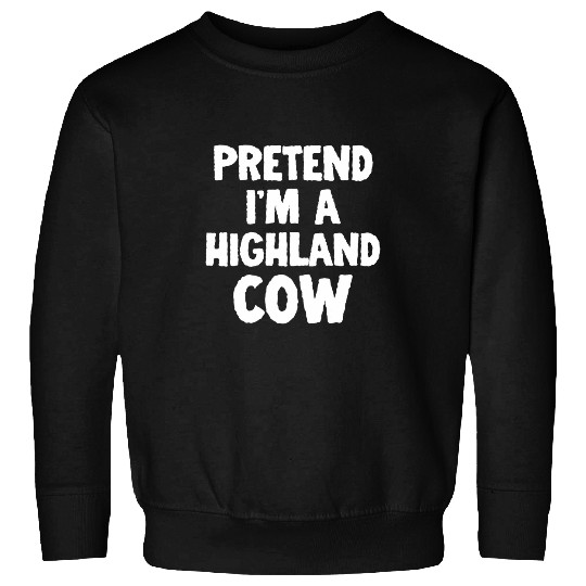 Cow Lover Pretend Im A Highland Cow Funny Halloween Costume Humor Sweatshirts
