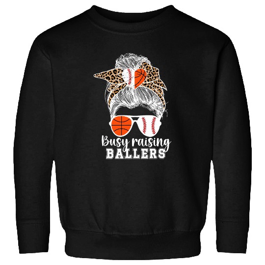 Busy Raising Ballers Baseball Basketball Mom Of Ballers Sweatshirts