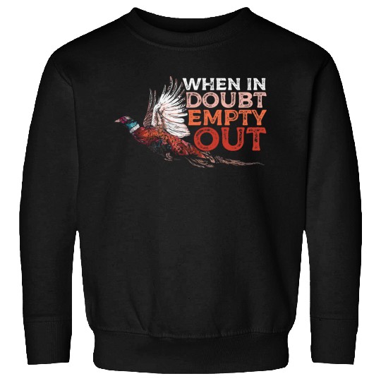 Pheasant Hunting Humor a Pheasant Lover or Hunter Sweatshirts