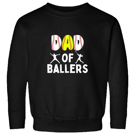 Dad of Ballers Baseball And Softball Player Fathers Day Sweatshirts