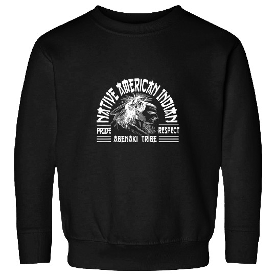 Abenaki Tribe Native American Indian Pride Respect Honor Sweatshirts