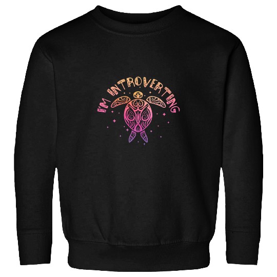 Turtle Pet I m Introverting Turtle Shell Love Bohemian Art Sweatshirts