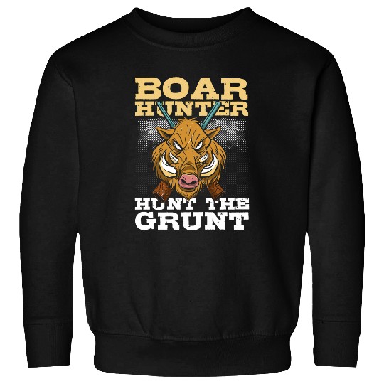 Boar Hunter 2Pig Hog Hunt The Grunt Hunter Boar Hunting Sweatshirts