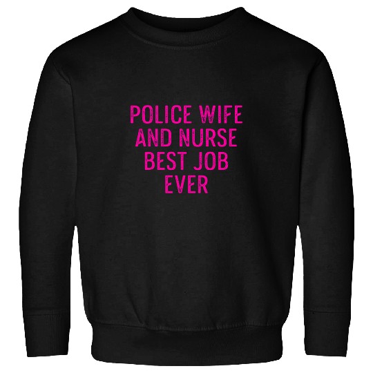 Police Wife nurses Life bests RN Mom 1 Sweatshirts