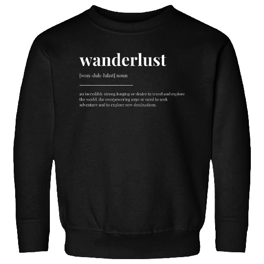 wanderlust Definition Dictionary Design hiking Sweatshirts