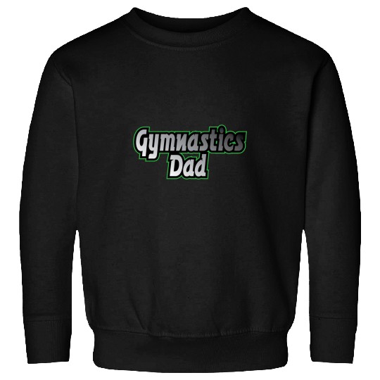 Gymnastics Dad Proud Father Gymnast Girl Gymnast Boy Sweatshirts